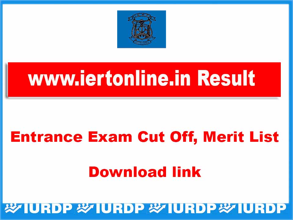 www.iertonline.in Result 2022» Entrance Exam Cut Off, Merit List Download link